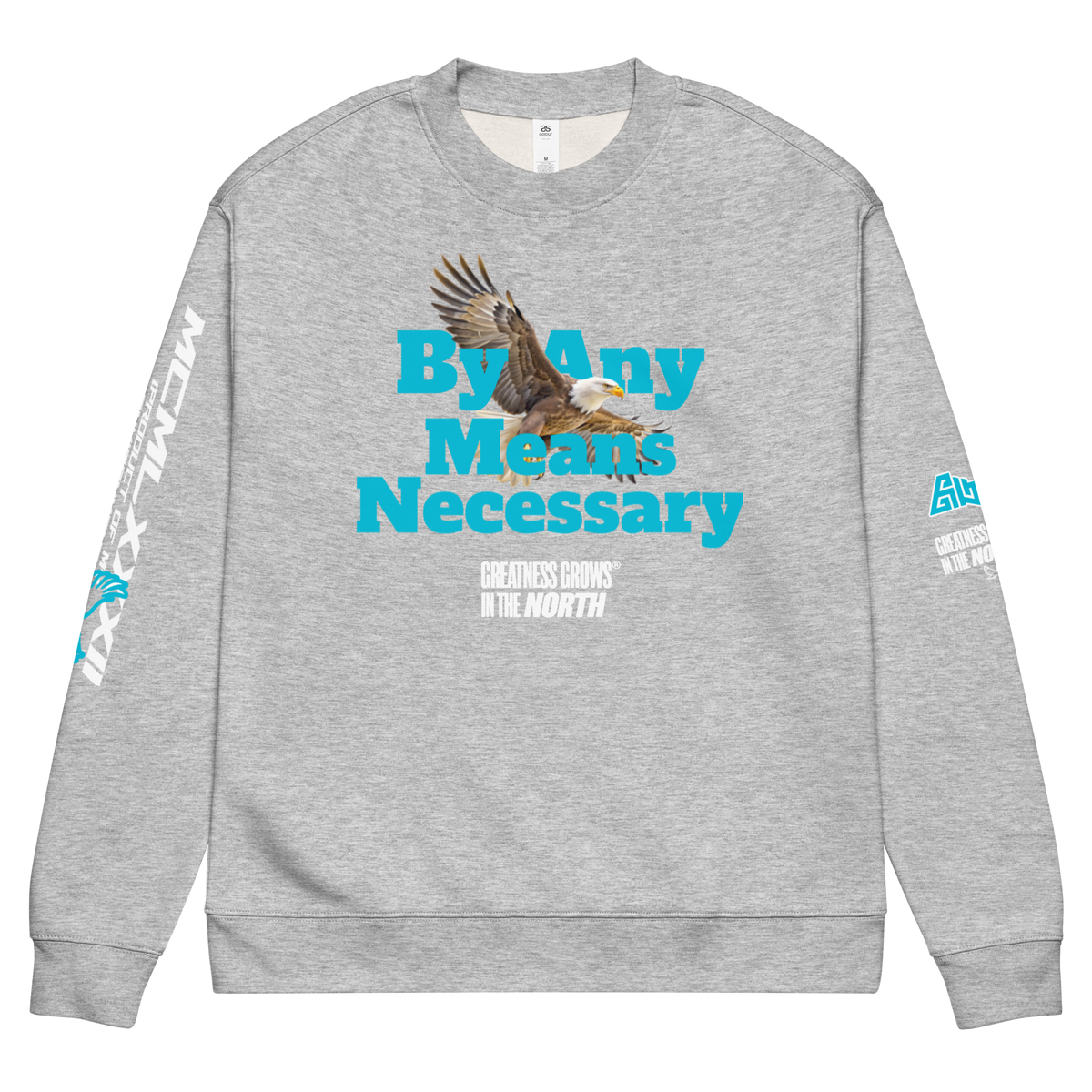Greatness Grows In The North By Any Means Necessary Sweatshirt
