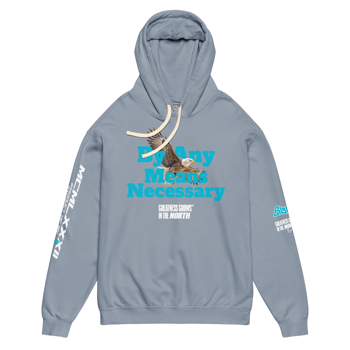Greatness Grows In The North By Any Means Necessary Light Hoody