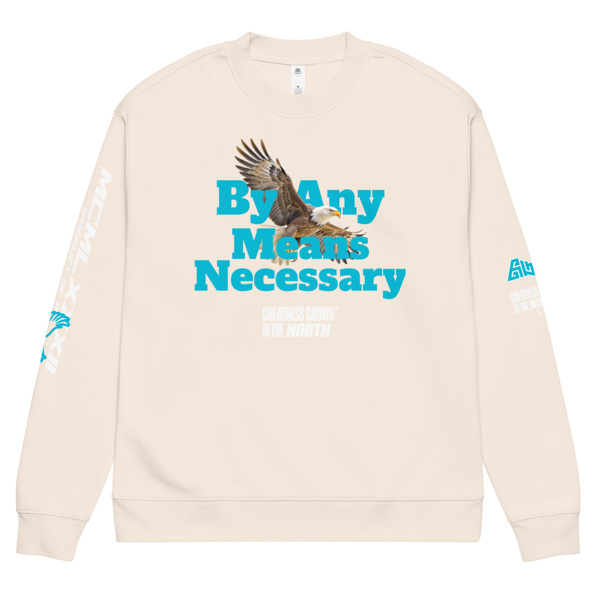 Greatness Grows In The North By Any Means Necessary Sweatshirt