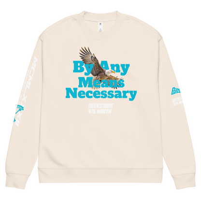 Greatness Grows In The North By Any Means Necessary Sweatshirt