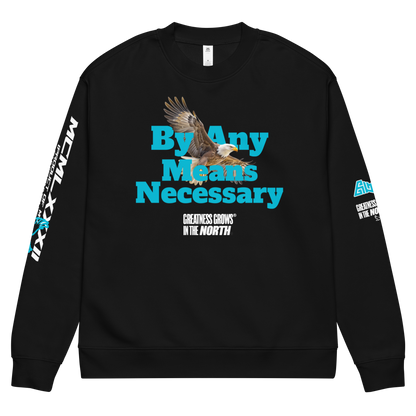 Greatness Grows In The North By Any Means Necessary Sweatshirt