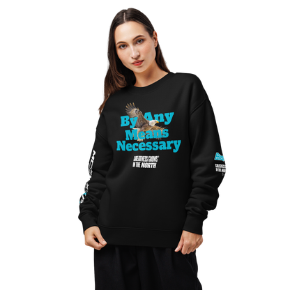 Greatness Grows In The North By Any Means Necessary Sweatshirt