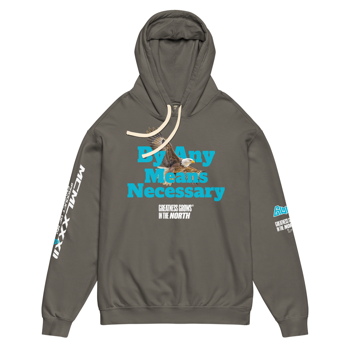 Greatness Grows In The North By Any Means Necessary Light Hoody